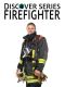 [Discover 01] • Firefighter